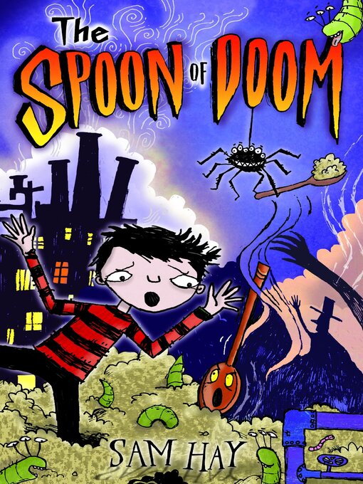 Title details for The Spoon of Doom by Sam Hay - Available